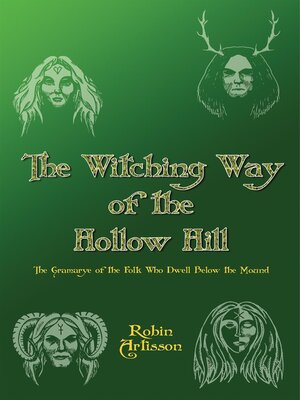 cover image of The Witching Way of the Hollow Hill a Sourcebook of Hidden Wisdom, Folklore,Traditional Paganism, and Witchcraft